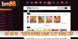 Nổ Hũ PG - Thiên Đường Game Slot Đẳng Cấp Quốc Tế 2026