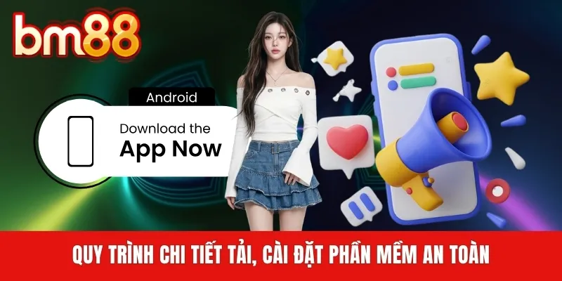Quy trình chi tiết tải, cài đặt phần mềm an toàn